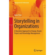 (英文圖書) Storytelling in Organizations: A Narrative Approach to Change Brand Project and Knowledge M... 平裝版, Springer, 英文