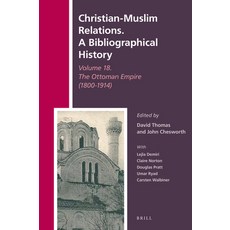 (英文圖書) Christian-Muslim Relations. a Bibliographical History Volume 18. the Ottoman Empire (1800-1914) 精裝版, Brill, 英文