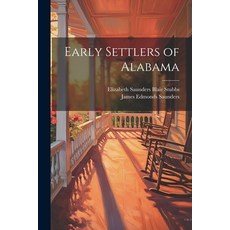 (英文圖書) Early Settlers of Alabama 平裝版, Legare Street Press, 英文