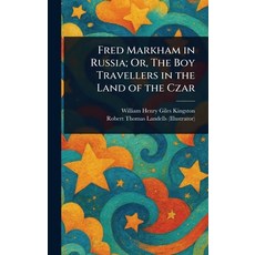 (英文圖書)Fred Markham in Russia; Or The Boy Travellers in the Land of the Czar 精裝版, Anson Street Press, 英文