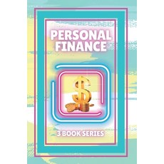 Personal Finance: SERIES of 3 POWERFUL books on PERSONAL FINANCE AND FINANCIAL FREEDOM! 平裝版, Independently Published, 英文