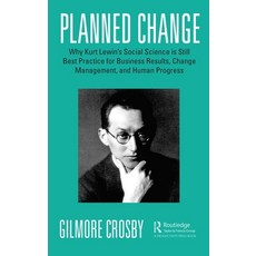 Planned Change: Why Kurt Lewin's Social Science is Still Best Practice for Business Results Change ... 精裝版, Productivity Press, 英文