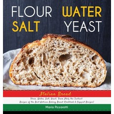 Italian Bread: FLOUR WATER SALT YEAST From Italy the Tastiest Recipes of the Best Artisan Baking... 精裝版, Best Italian Food, 英文