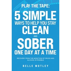 (英文圖書) Play the Tape: 5 Simple Ways to Help You Get CLEAN and SOBER One Day at a Time Recovery From ... 平裝版, Belle Motley, 英文