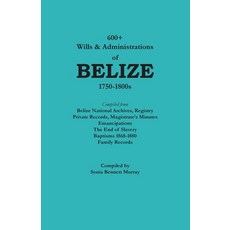 (英文圖書) 600+ Wills & Administrations of Belize 1750-1800s 平裝版, Clearfield, 英文