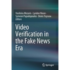 Video Verification in the Fake News Era 平裝版, Springer, 英文