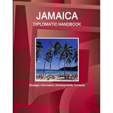 (英文圖書) Jamaica Diplomatic Handbook - Strategic Information Developments Contacts 平裝版, IBP USA, 英文