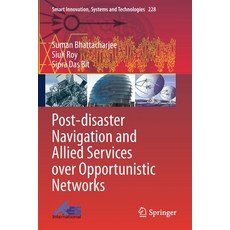 (英文圖書) Post-Disaster Navigation and Allied Services Over Opportunistic Networks 平裝版, Springer, 英文