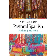 (英文圖書) A Primer of Pastoral Spanish 平裝版, Catholic University of Amer..., 英文