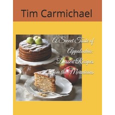 (英文圖書) A Sweet Taste of Appalachia: Dessert Recipes from the Mountains 平裝版, Independently Published, 英文