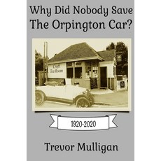 (英文圖書) Why Did Nobody Save The Orpington Car? 平裝版, Independently Published, 英文