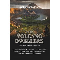 (英文圖書) The Volcano Dwellers: Surviving Fire and Isolation: An Extraordinary Journey In... 平裝版, Independently Published, English
