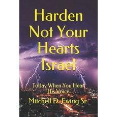 (英文圖書) Harden Not Your Hearts Israel: Today When You Hear His Voice 平裝版, Enlightenment Publishing LLC, 英文