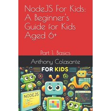 (英文圖書)NodeJS For Kids: A Beginner's Guide for Kids Aged 6+: Part 1: Basics 平裝版, Independently Published, 英文