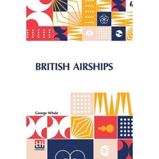 (英文圖書) British Airships: Past Present And Future 平裝版, Lector House, 英文
