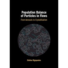 (英文圖書) Population Balance of Particles in Flows: From Aerosols to Crystallisation 精裝版, Cambridge University Press, 英文