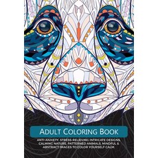 Adult Colouring Book: Anti-Anxiety Stress-Relieving Intricate Design. Calming Nature Patterned Ani... 平裝版, Bell & MacKenzie Publishing, 英文