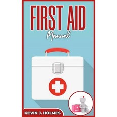 (英文圖書) FIRST AID Manual: Essential Knowledge and Skills for Responding to Emergencies and Saving Lives 平裝版, Independently Published, 英文