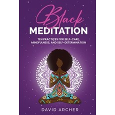(英文圖書) Black Meditation: Ten Practices for Self Care Mindfulness and Self Determination: Ten Pract... 平裝版, Each One Teach One Publicat..., 英文