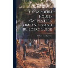 (英文圖書) The Modern House-Carpenter's Companion and Builder's Guide 精裝版, Legare Street Press, 英文
