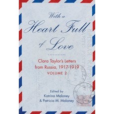 (英文圖書) With a Heart Full of Love: Clara Taylor's Letters from Russia 1918-1919 Volume 2 平裝版, She Writes Press, 英文