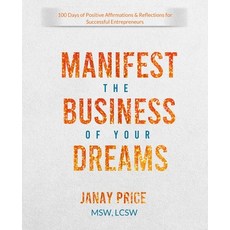 (英文圖書) Manifest the Business of Your Dreams: 100 Days of Positive Affirmations & Reflections for Suc... 平裝版, Janay Price, 英文