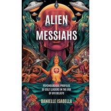 (英文圖書) Alien Messiahs: Psychological Profiles of Cult Leaders in the Era of UFO Beliefs 平裝版, Revitalized Occult and Strange, 英文