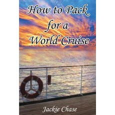 (英文圖書) How To Pack for a World Cruise 平裝版, Adventuretravelpress.com, 英文