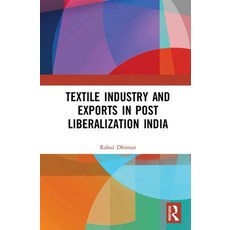 The Textile Industry and Exports in Post-Liberalization India 精裝版, Routledge Chapman & Hall, 英文