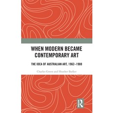 (英文圖書) When Modern Became Contemporary Art: The Idea of Australian Art 1962-1988 精裝版, Routledge, 英文