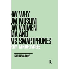 (英文圖書) Why Muslim Women and Smartphones: Mirror Images 平裝版, Routledge, 英文
