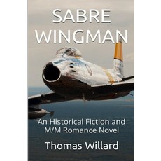 (英文圖書) Sabre Wingman: An Historical Fiction and M/M Romance Novel 平裝版, Independently Published, 英文