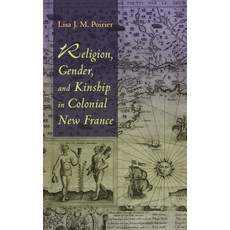 (英文圖書) Religion Gender and Kinship in Colonial New France 平裝版, Syracuse University Press, 英文