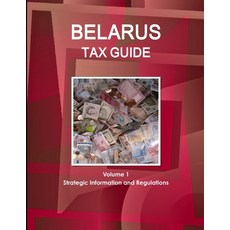 (英文圖書) Belarus Tax Guide Volume 1 Strategic Information and Regulations 平裝版, IBP USA, 英文