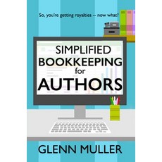 Simplified Bookkeeping for Authors: So you're getting royalties - now what? 平裝版, Uncorked Ink, 英文