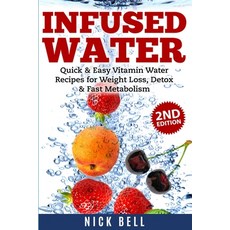 (英文圖書) Infused Water: Quick & Easy Vitamin Water Recipes for Weight Loss Detox & Fast Metabolism 平裝版, ND Publishing, 英文