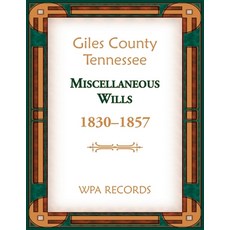 (英文圖書) Giles County Tennessee Miscellaneous Wills 1830-1857 平裝版, Heritage Books, 英文