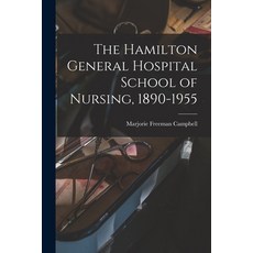 (英文圖書) The Hamilton General Hospital School of Nursing 1890-1955 平裝版, Hassell Street Press, 英文