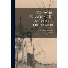 (英文書) Voyages Relations et Mémoires Originaux： Pour Servir à L'histoire de la Découverte de L'Amér... 平裝版, Legare Street Press, 英文