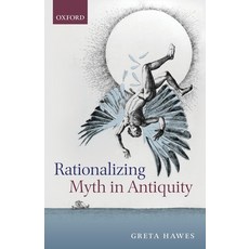 (英文圖書) Rationalizing Myth in Antiquity 平裝版, Oxford University Press, USA, 英文