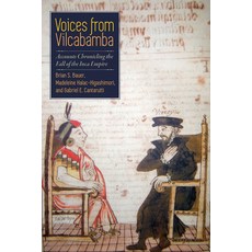 (英文圖書) Voices from Vilcabamba: Accounts Chronicling the Fall of the Inca Empire 平裝版, University Press of Colorado, 英文
