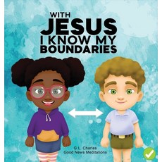 (英文圖書)With Jesus I Know My Boundaries: A practical Bible story for kids to help them u... 精裝版, Good News Meditations Kids, 英文