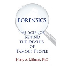 Forensics: The Science Behind the Deaths of Famous People 精裝版, Xlibris Us, 英文
