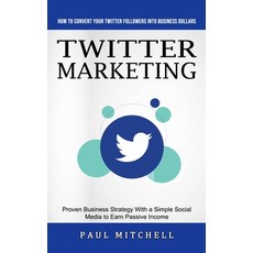 (英文圖書) Twitter Marketing: How to Convert Your Twitter Followers Into Business Dollars (Proven Busine... 平裝版, Oliver Leish, 英文