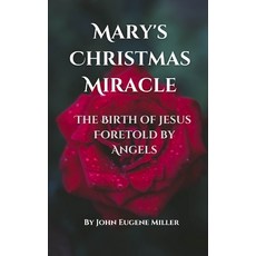 (英文圖書) Mary's Christmas Miracle: The Birth of Jesus Foretold by Angels 平裝版, Independently Published, 英文