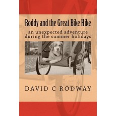 (英文圖書)Roddy and the Great Bike Hike: An unexpected adventure during the Summer Holidays 平裝版, Createspace Independent Pub..., 英文