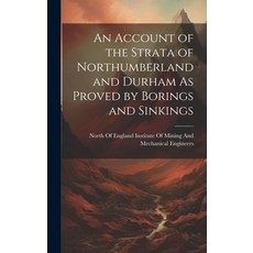 (英文圖書) An Account of the Strata of Northumberland and Durham As Proved by Borings and Sinkings 精裝版, Legare Street Press, 英文