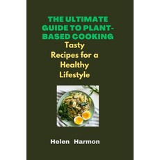 (英文圖書) The Ultimate Guide to Plant-Based Cooking: Tasty Recipes for a Healthy Lifestyle 平裝版, Independently Published, 英文