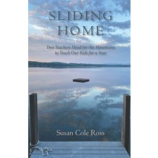 Sliding Home: Two Teachers Head for the Mountains to Teach Our Kids for a Year 平裝版, Piscataqua Press, 英文
