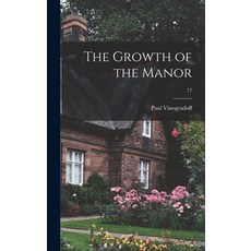 (英文圖書) The Growth of the Manor; 77 精裝版, Hassell Street Press, 英文
